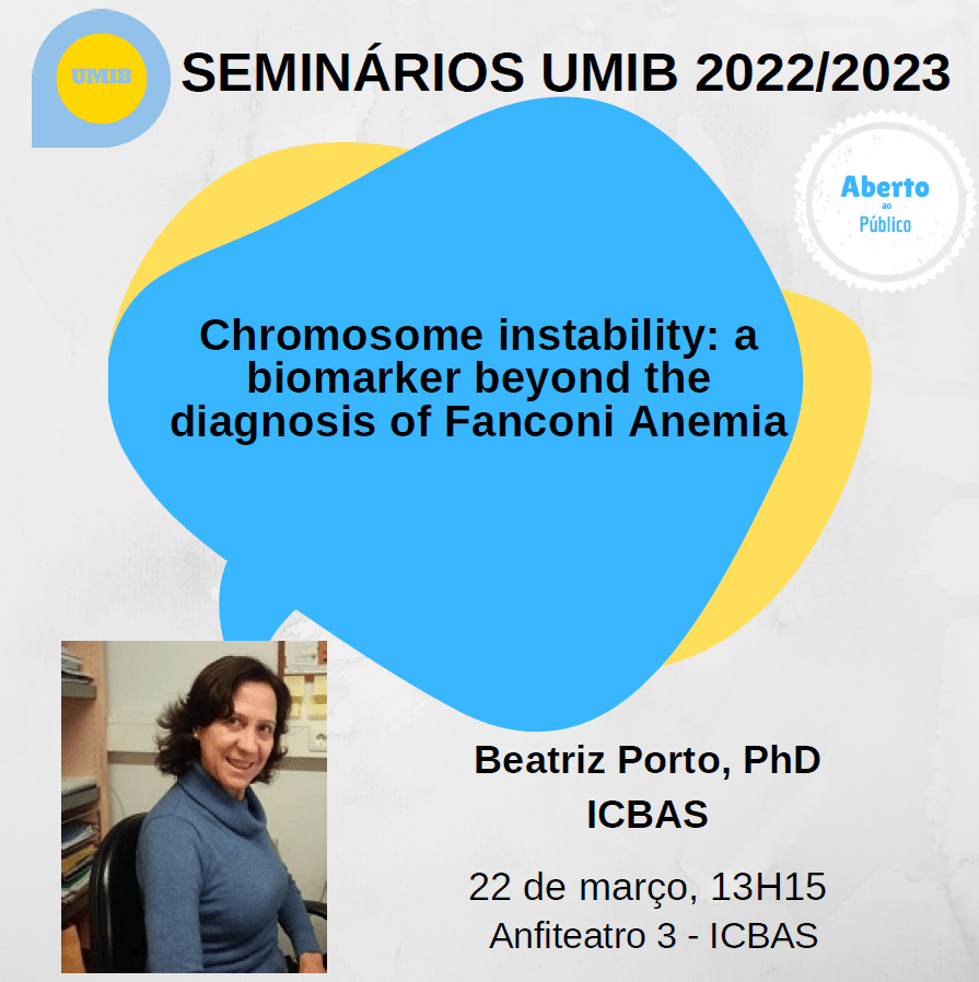 Seminários UMIB 2023 - Chromosome instability: a biomarker beyond the diagnosis of Fanconi Anemia