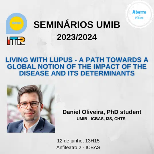 Seminars UMIB 2024 – Living with Lupus – a path towards a global notion of the impact of the disease and its determinants. 